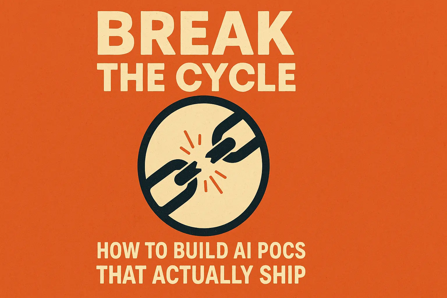 Image showcasing Break the Cycle: How to Build AI POCs That Actually Ship | Joshua Berkowitz